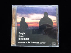 People Under The Stairs ‎– Question In The Form Of An Answer (CD)