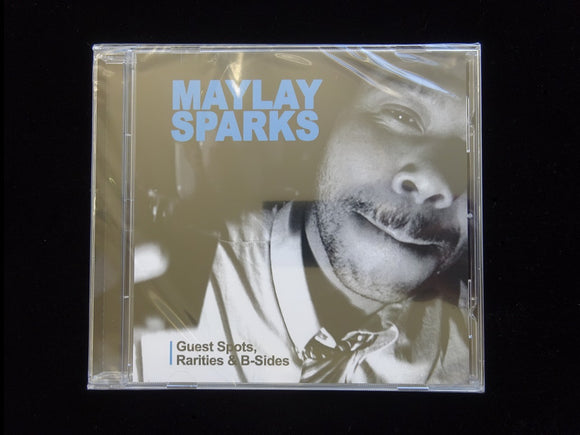 Maylay Sparks ‎– Guest Spots, Rarities & B-Sides (CD)