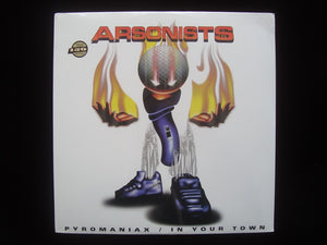 The Arsonists ‎– Pyromaniax / In Your Town (12")