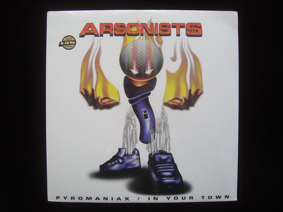 The Arsonists ‎– Pyromaniax / In Your Town (12